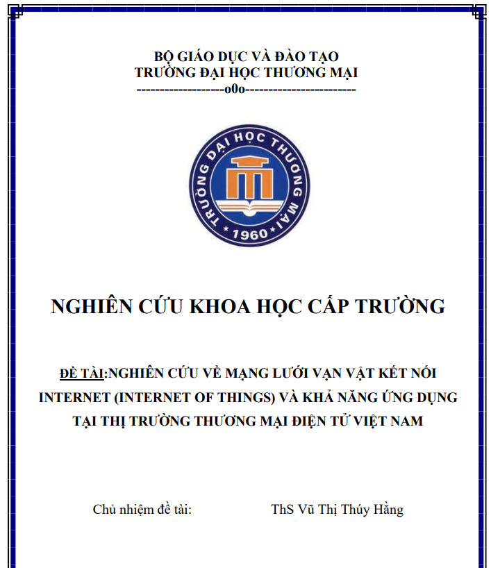 NGHIÊN CỨU VỀ MẠNG LƯỚI VẠN VẬT KẾT NỐI INTERNET (INTERNET OF THINGS) VÀ KHẢ NĂNG ỨNG DỤNG TẠI THỊ TRƯỜNG THƯƠNG MẠI ĐIỆN TỬ VIỆT NAM