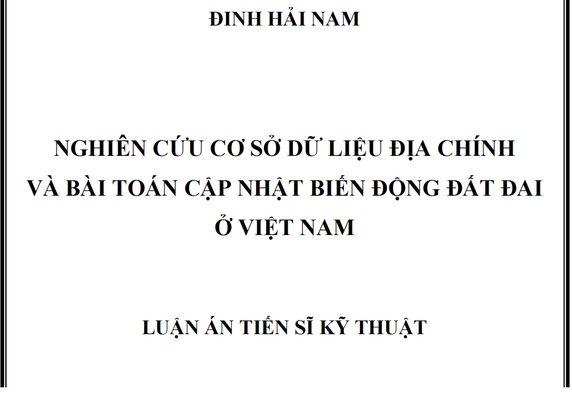 NGHIÊN CỨU CƠ SỞ DỮ LIỆU ĐỊA CHÍNH VÀ BÀI TOÁN CẬP NHẬT BIẾN ĐỘNG ĐẤT ĐAI Ở VIỆT NAM