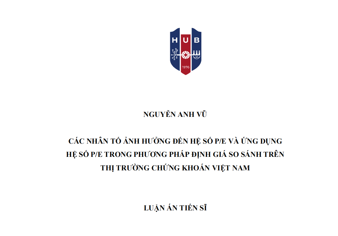 CÁC NHÂN TỐ ẢNH HƯỞNG ĐẾN HỆ SỐ P/E VÀ ỨNG DỤNG HỆ SỐ P/E TRONG PHƯƠNG PHÁP ĐỊNH GIÁ SO SÁNH TRÊN THỊ TRƯỜNG CHỨNG KHOÁN VIỆT NAM