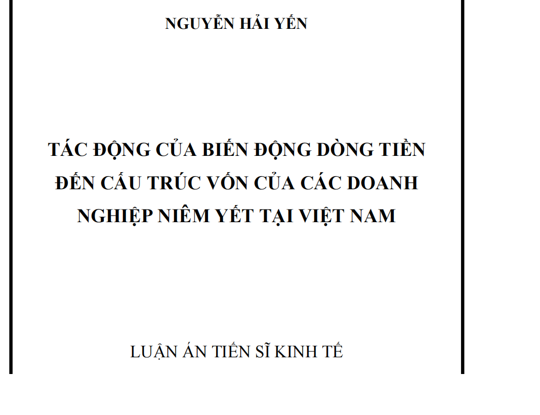 TÁC ĐỘNG CỦA BIẾN ĐỘNG DÒNG TIỀN ĐẾN CẤU TRÚC VỐN CỦA CÁC DOANH  NGHIỆP NIÊM YẾT TẠI VIỆT NAM