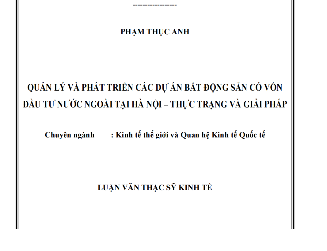 QUẢN LÝ VÀ PHÁT TRIỂN CÁC DỰ ÁN BẤT ĐỘNG SẢN CÓ VỐN  ĐẦU TƯ NƯỚC NGOÀI TẠI HÀ NỘI – THỰC TRẠNG VÀ GIẢI PHÁP