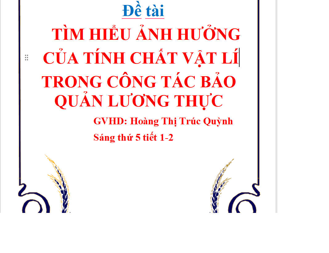 TÌM HIỂU ẢNH HƯỞNG CỦA TÍNH CHẤT VẬT LÍ TRONG CÔNG TÁC BẢO QUẢN LƯƠNG THỰC